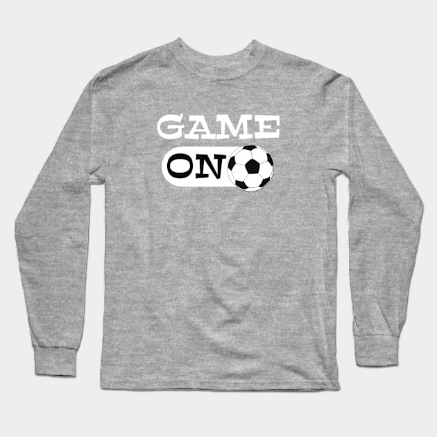 Game ON mode for soccer or futbol coaches, players or fans Long Sleeve T-Shirt by BrederWorks